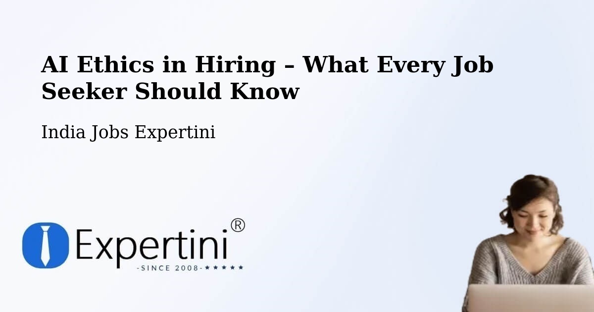 AI Ethics in Recruitment & Hiring – Bapatla - Bapatla, India Jobs Expertini